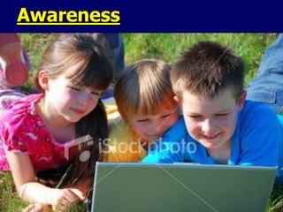 Awareness
 