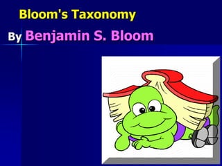 Bloom's Taxonomy
By Benjamin S. Bloom
 