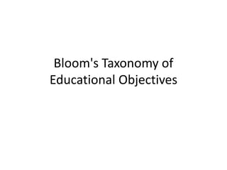 Bloom's Taxonomy of
Educational Objectives
 