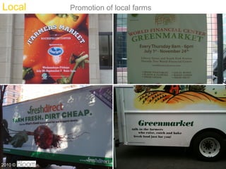 Local    Promotion of local farms




                                    21
2010 ?
 