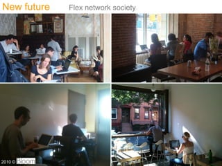 New future   Flex network society




                                    29
2010 ?
 