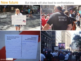New future   But Ideals will also lead to confrontations




                                                           36
2010 ?
 
