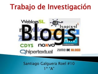 Trabajo de Investigación




   Santiago Galguera Roel #10
             1º “A”
 