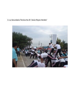 3.-La Secundaria Técnica No.45 “Jesús Reyes Heroles”
 