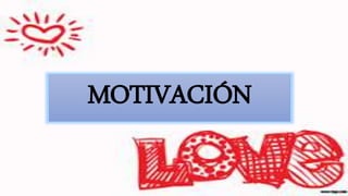 MOTIVACIÓN
 
