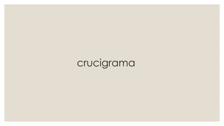 crucigrama
 