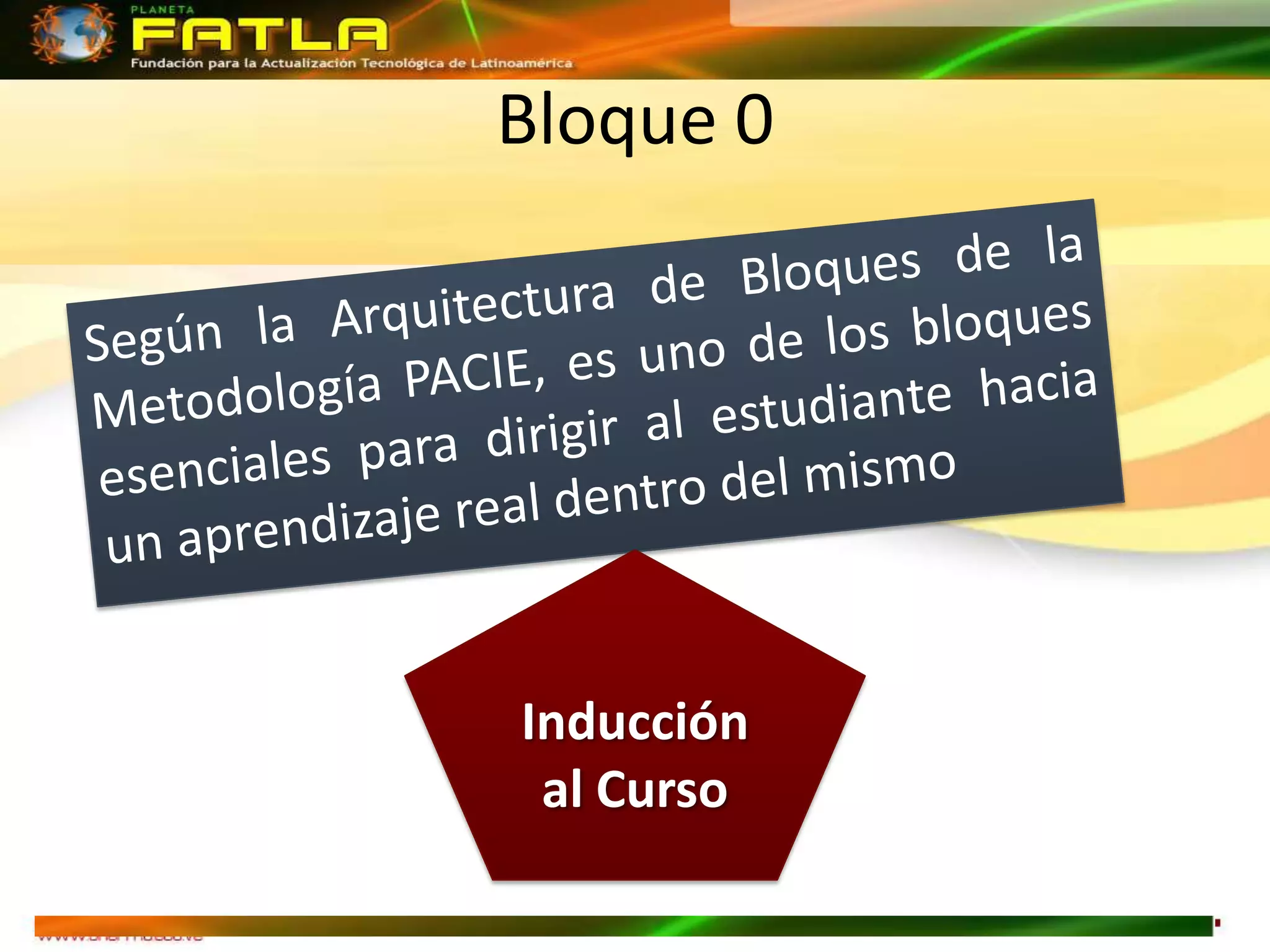 Bloque 0




Inducción
 al Curso
 