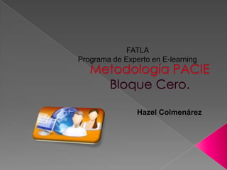 FATLA
Programa de Experto en E-learning




                Hazel Colmenárez
 
