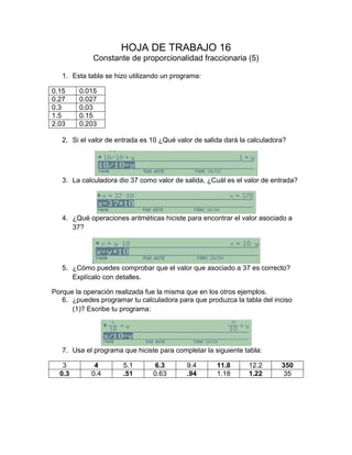 HOJA DE TRABAJO 16
             Constante de proporcionalidad fraccionaria (5)

   1. Esta tabla se hizo utilizando un pro...