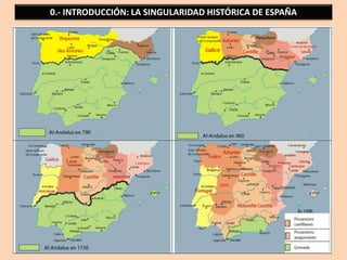 0.- INTRODUCCIÓN: LA SINGULARIDAD HISTÓRICA DE ESPAÑA
 
