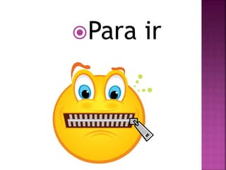 Para ir 
 