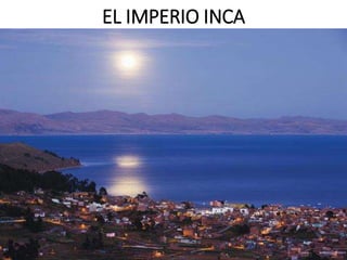 EL IMPERIO INCA
 