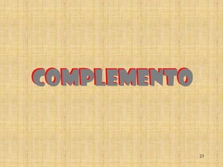 COMPLEMENTO


              23
 