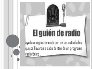 El guion de radio
 