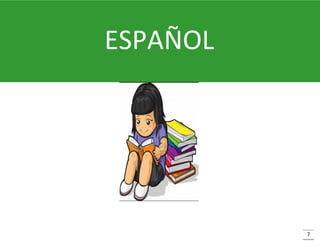 ESPAÑOL

7

 