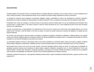 EDUCACIÓN FÍSICA

El enfoque didáctico de la Educación Física en la Educación Básica es el Enfoque global de la motricidad, en que, el alumno asume un rol como protagonista de la
sesión, al tiempo que explora y vivencia experiencias motrices con sus compañeros, asumiendo códigos compartidos de conducta y comunicación.
La motricidad es reconocida como la integración de actuaciones inteligentes, creadas y desarrolladas con base en las necesidades de movimiento, seguridad y
descubrimiento, las cuales se manifiestan de manera particular en la sesión de Educación Física, y se expresan en las acciones de la vida cotidiana de cada alumno.
El desarrollo motor no tiene una cronología ni una línea de tiempo a la que todos los alumnos se deban ajustar, así que, las competencias que la Educación Física
promueve tienen un carácter abierto, lo cual implica la puesta en marcha de manera permanente de unas u otras competencias durante los doce años del trayecto
formativo en los niveles básicos.
Para ello, el movimiento tiene un papel significativo en el desarrollo de los niños: los pone en contacto con el mundo de las cosas (realidad objetiva) y con el de los
sujetos (el otro). Para llevar a cabo esta relación, el niño pone en práctica un conjunto de acciones motrices que le permitan irse adaptando a la realidad que se le
presenta diariamente.
Por tal motivo, para quinto grado en este tercer bloque, se abordará la competencia de Expresión y Desarrollo de Habilidades y Destrezas Motrices, cuyo propósito
central es que el alumno establezca relaciones comunicativas mediante las diversas posibilidades de la expresión motriz. La corporeidad cobrará sentido por medio de
la expresión, en sus formas de manifestarse, ya sea escrita, oral o corporal.
Los aprendizajes esperados a alcanzar en este bimestre, parten de que el alumno identifique sus movimientos rápidos y fluidos, para mejorar su agilidad, controlando
diversos objetos y adaptando sus desempeños a habilidades motrices, asumiendo actitudes positivas que contribuyan al desempeño propio y el de sus compañeros.
Esta propuesta ubica al alumno como centro de la acción educativa, promoviendo estrategias didácticas lúdicas que brindan una amplia gama de posibilidades de
aprendizaje, proporciona opciones para la enseñanza de valores (respeto, aceptación, solidaridad y cooperación) como un vínculo fundamental con el otro, para
enfrentar desafíos, conocerse mejor, desarrollar su corporeidad, expresarse y comunicarse con los demás, identificar las limitantes y los alcances de su competencia
motriz al reconocer sus posibilidades de comprensión y ejecución de los movimientos planteados por su dinámica y estructura.
Finalmente, es pertinente mencionar que estas sugerencias didácticas continúan siendo un apoyo a la planificación didáctica del docente, y apoyar la concreción de los
programas 2011.

70

 