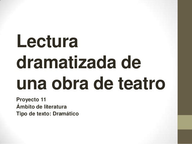 Bloque 4 lectura dramatizada de una obra de teatro
