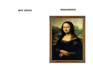 ARTE GÓTICO RENACIMIENTO
 