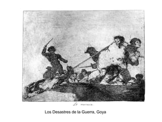 Los Desastres de la Guerra, Goya
 