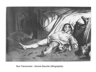 Rue Transnonain - Honore Daumier (lithographie).
 
