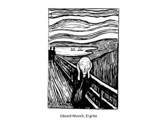 Edvard Munch, El grito
 