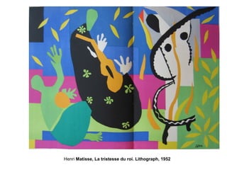 Henri Matisse, La tristesse du roi. Lithograph, 1952
 