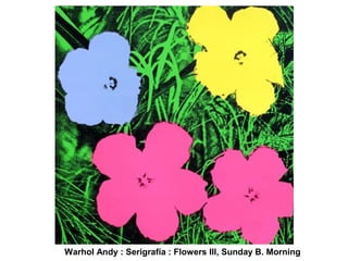 Warhol Andy : Serigrafía : Flowers III, Sunday B. Morning
 