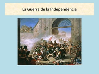 La Guerra de la Independencia
 