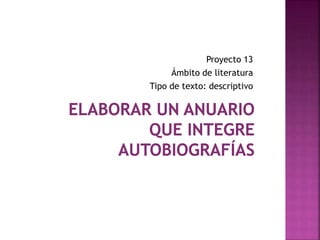 Proyecto 13
Ámbito de literatura
Tipo de texto: descriptivo
 
