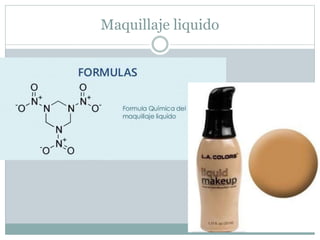 Maquillaje liquido
 