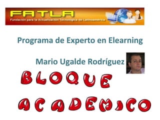 Programa de Experto en Elearning Mario Ugalde Rodríguez 