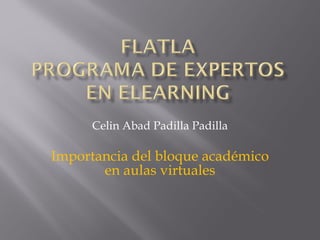 Celin Abad Padilla Padilla Importancia del bloque académico en aulas virtuales 