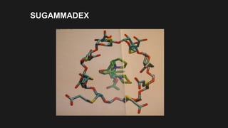 SUGAMMADEXSUGAMMADEX
 