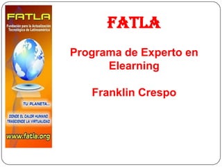 FATLAPrograma de Experto en ElearningFranklin Crespo 