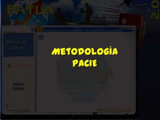 Metodología
   PACIE
 
