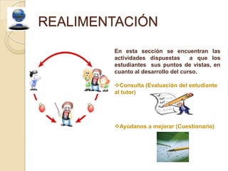 ¿Qué es el bloque de Cierre? 	El bloque de Cierre, está ubicado al final del EVA, es como su nombre lo indica, la culminación o el cierre del Eva. ES de gran importancia , para el desarrollo exitoso del Eva, puesto que en él, se abre un área de participación y realimentación donde el estudiante tiene la oportunidad de reflexionar,  y autoevaluar su participación en el desarrollo del Curso. Además brinda al estudiante la oportunidad remedial, de negociar alguna actividad pendiente.	Por otro lado, en ella se encuentra la sección de Graduación, tramitación de certificados y despedida