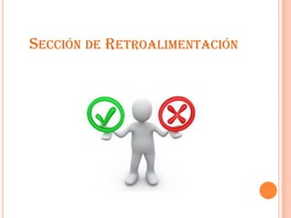 SECCIÓN DE RETROALIMENTACIÓN
 