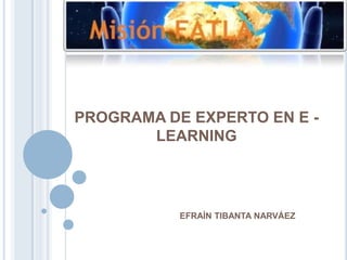 PROGRAMA DE EXPERTO EN E - LEARNING EFRAÍN TIBANTA NARVÁEZ 