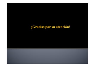 ¡Gracias por su atención!
 