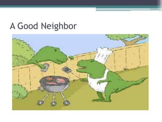 A Good Neighbor
 