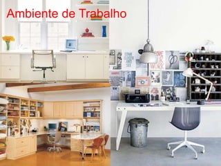 Ambiente de Trabalho
 