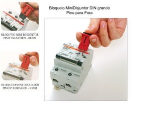 Bloqueio MiniDisjuntor DIN grande
Pino para Fora
 