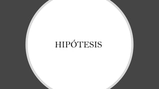 HIPÓTESIS
 