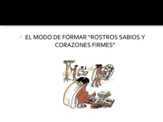 EL MODO DE FORMAR “ROSTROS SABIOS Y CORAZONES FIRMES” 
