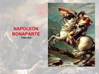 NAPOLEÓN
BONAPARTE
  1799-1815
 
