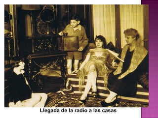 Llegada de la radio a las casas
 