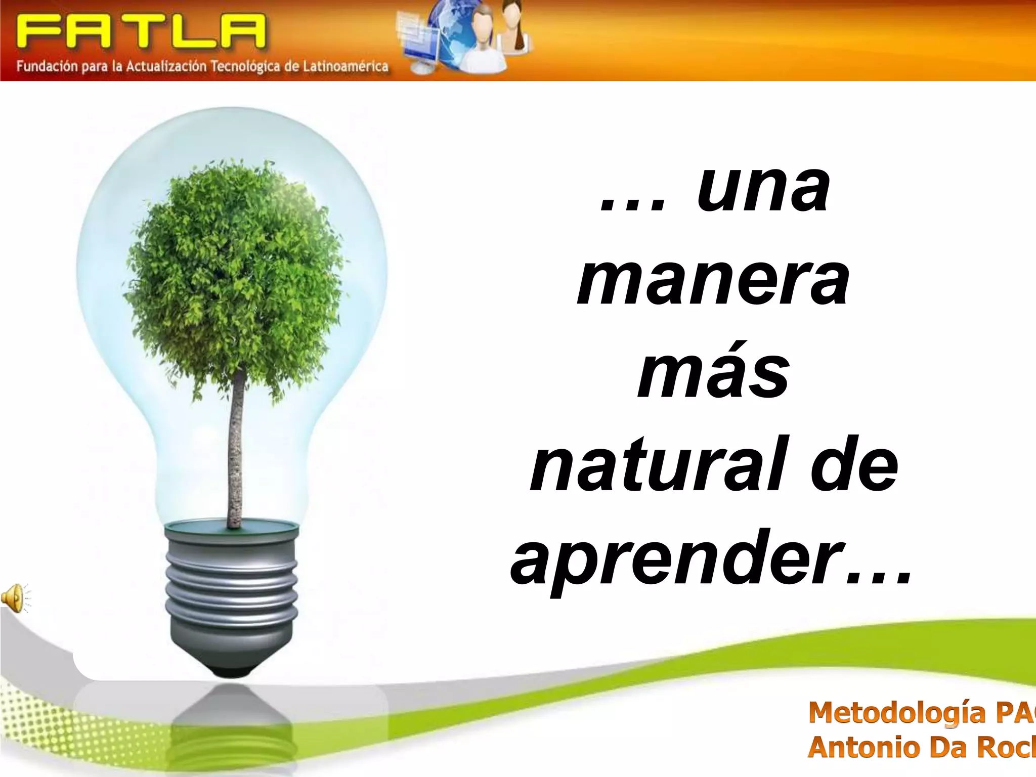 … una manera más natural de aprender…  