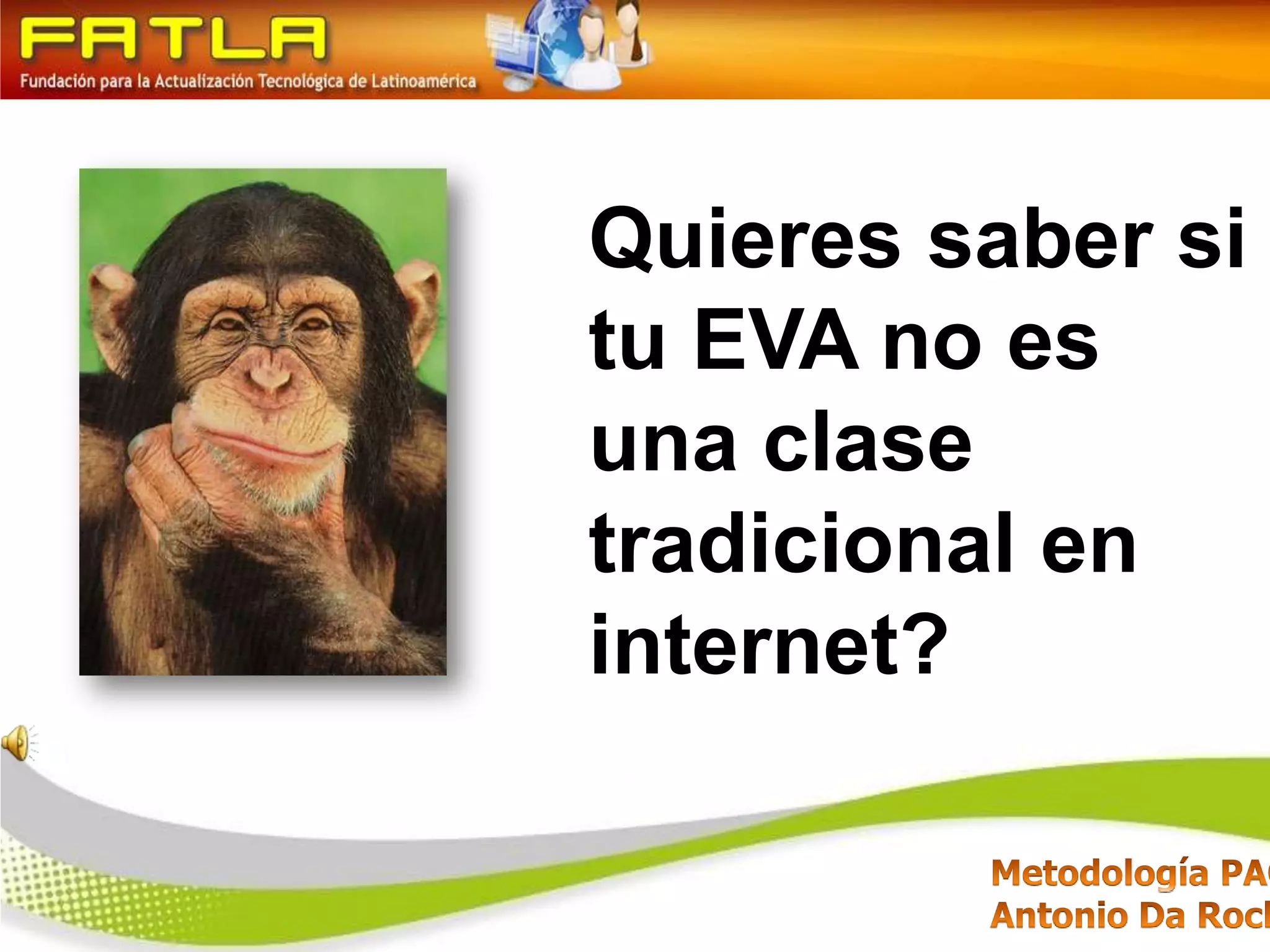 Quieres saber si tu EVA no es una clase tradicional en internet?