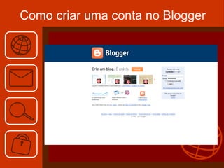 Como criar uma conta no Blogger 