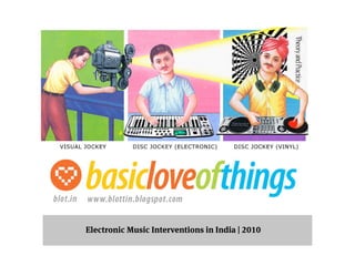 Electronic Music Interventions in India | 2010
 